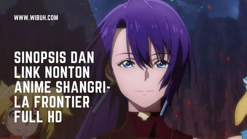 Sinopsis dan Link Nonton Anime Shangri-la Frontier Full HD