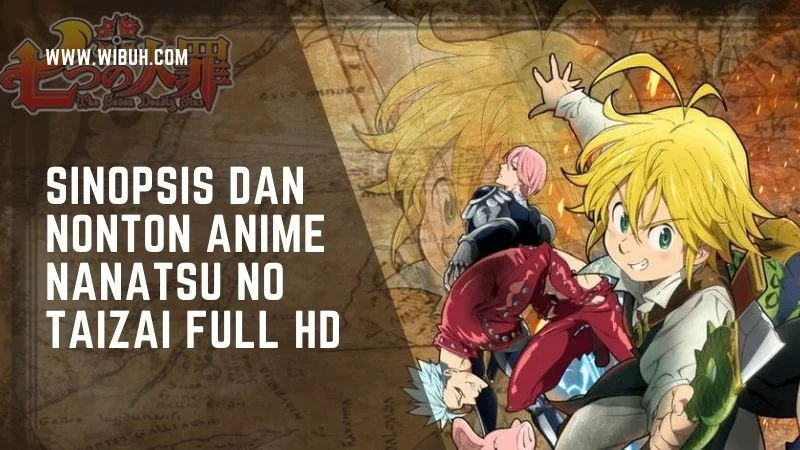 Sinopsis Dan Nonton Anime Nanatsu No Taizai Full Hd Wibuh 9451