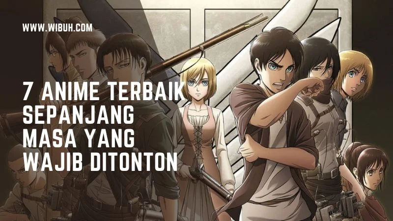 7 Anime Terbaik Sepanjang Masa yang Wajib Ditonton