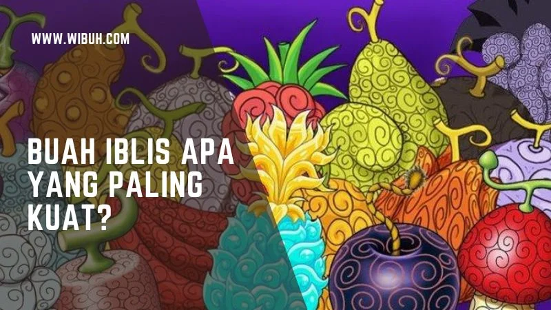 Buah Iblis Apa yang Paling Kuat?